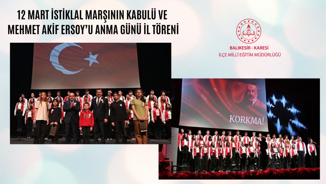 12 Mart İstiklal Marşının Kabulü Ve Mehmet Akif Ersoy'u Anma Günü İl Töreni Avlu Kongre ve Kültür Merkezi'nde Gerçekleşti.