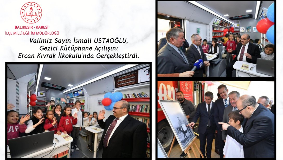 Valimiz Sayın İsmail UASTAOĞLU Gezici Kütüphane Açılış Törenine Katıldı.