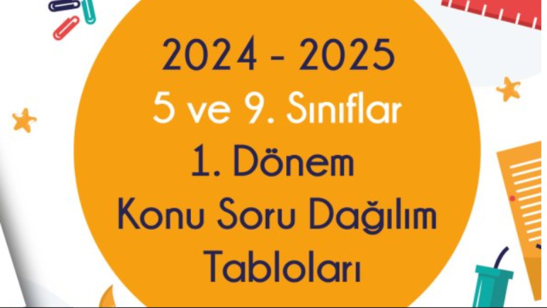 2024-2025 EĞİTİM ÖĞRETİM YILI BİRİNCİ DÖNEM 5 VE 9. SINIF DÜZEYLERİNE AİT 